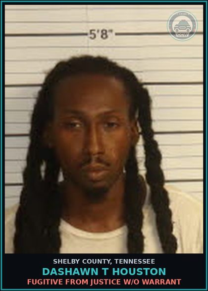 CCW arrest card for DASHAWN T HOUSTON in Shelby County: FUGITIVE FROM JUSTICE W/O WARRANT