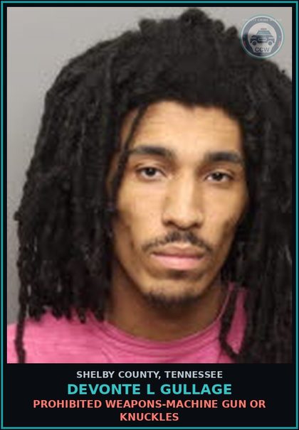 CCW arrest card for DEVONTE L GULLAGE in Shelby County: PROHIBITED WEAPONS-MACHINE GUN OR KNUCKLES