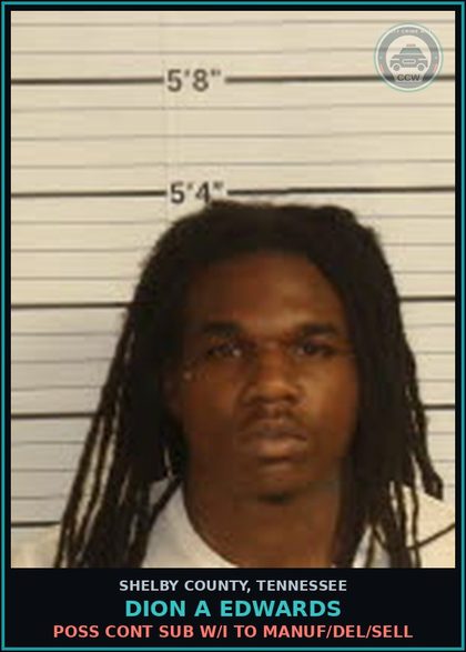 CCW arrest card for DION A EDWARDS in Shelby County: POSS CONT SUB W/I TO MANUF/DEL/SELL