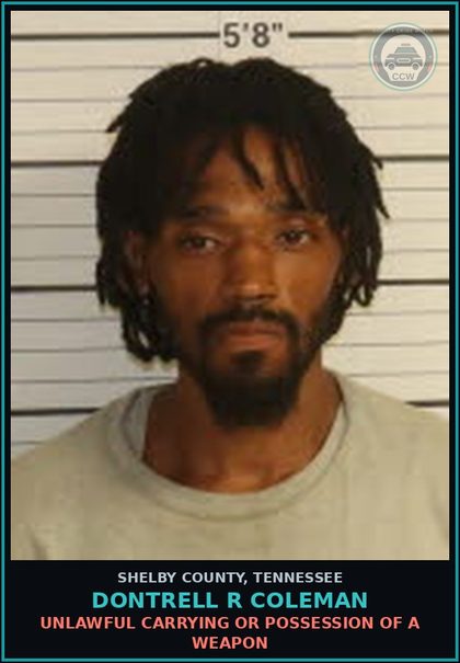 CCW arrest card for DONTRELL R COLEMAN in Shelby County: UNLAWFUL CARRYING OR POSSESSION OF A WEAPON