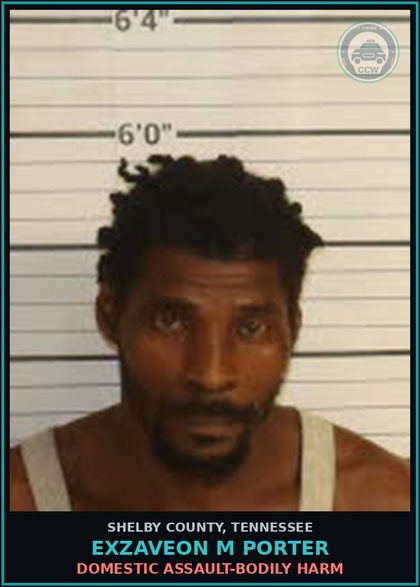 CCW arrest card for EXZAVEON M PORTER in Shelby County: DOMESTIC ASSAULT-BODILY HARM