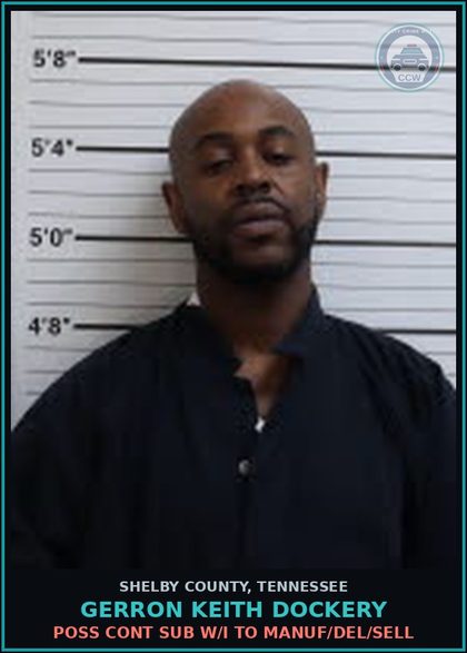 CCW arrest card for GERRON KEITH DOCKERY in Shelby County: POSS CONT SUB W/I TO MANUF/DEL/SELL