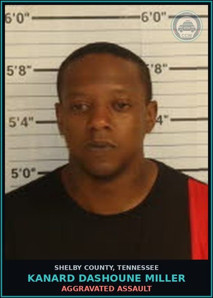CCW arrest card for KANARD DASHOUNE MILLER in Shelby County: AGGRAVATED s3xual BATTERY