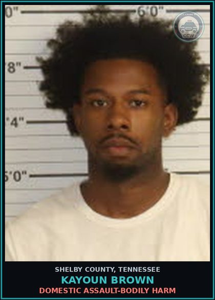 CCW arrest card for KAYOUN BROWN in Shelby County: DOMESTIC ASSAULT-BODILY HARM