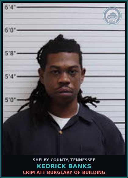 CCW arrest card for KEDRICK BANKS in Shelby County: CRIM ATT BURGLARY OF BUILDING