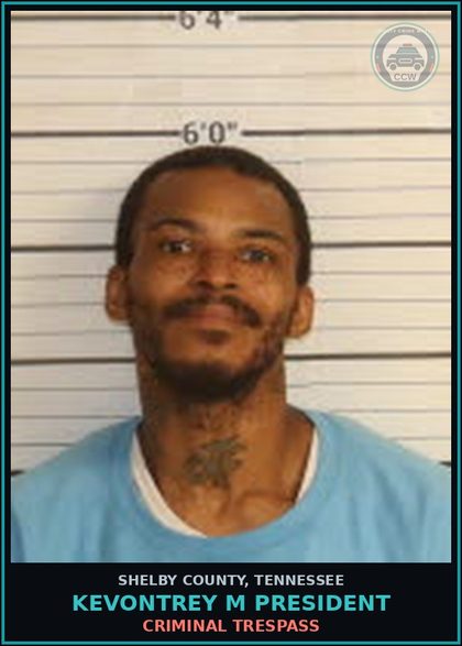 CCW arrest card for KEVONTREY M PRESIDENT in Shelby County: CRIMINAL TRESPASS