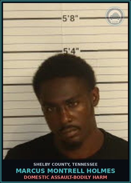 CCW arrest card for MARCUS MONTRELL HOLMES in Shelby County: DOMESTIC ASSAULT-BODILY HARM