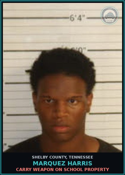 CCW arrest card for MARQUEZ HARRIS in Shelby County: CARRY WEAPON ON SCHOOL PROPERTY
