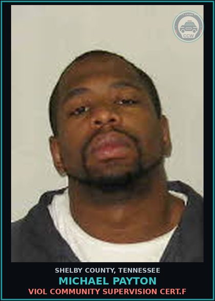 CCW arrest card for MICHAEL PAYTON in Shelby County: VIOL COMMUNITY SUPERVISION CERT.F