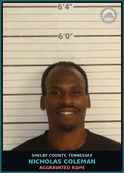 CCW arrest card for NICHOLAS COLEMAN in Shelby County: AGGRAVATED r@pe