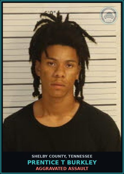 CCW arrest card for PRENTICE T BURKLEY in Shelby County: AGGRAVATED ASSAULT