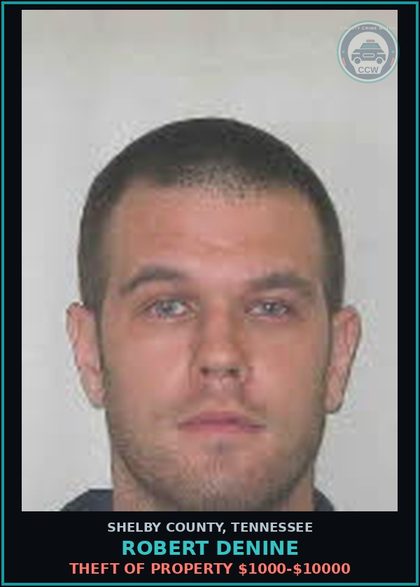 CCW arrest card for ROBERT DENINE in Shelby County: THEFT OF PROPERTY $1000-$10000