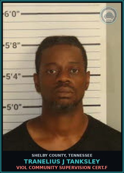 CCW arrest card for TRANELIUS J TANKSLEY in Shelby County: VIOL COMMUNITY SUPERVISION CERT.F