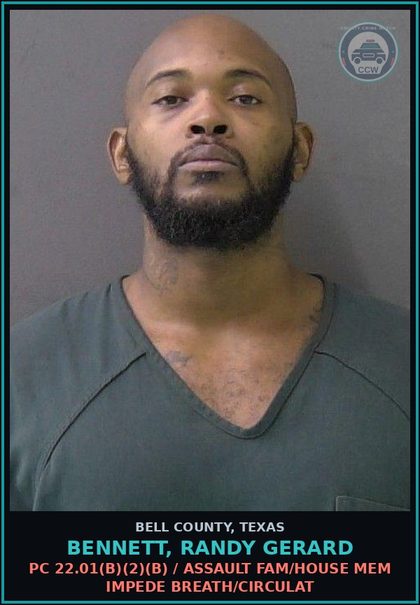 CCW arrest card for BENNETT, RANDY GERARD in Bell County: PC 22.01(b)(2)(B) / ASSAULT FAM/HOUSE MEM IMPEDE BREATH/CIRCULAT