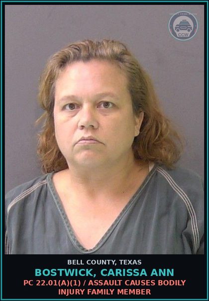 CCW arrest card for BOSTWICK, CARISSA ANN in Bell County: PC 22.01(a)(1) / ASSAULT CAUSES BODILY INJURY FAMILY MEMBER