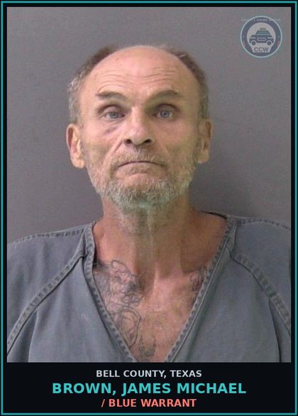 CCW arrest card for BROWN, JAMES MICHAEL in Bell County: / BLUE WARRANT