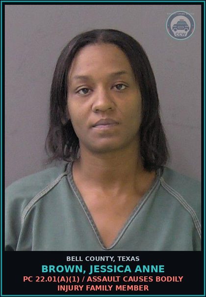 CCW arrest card for BROWN, JESSICA ANNE in Bell County: PC 22.01(a)(1) / ASSAULT CAUSES BODILY INJURY FAMILY MEMBER