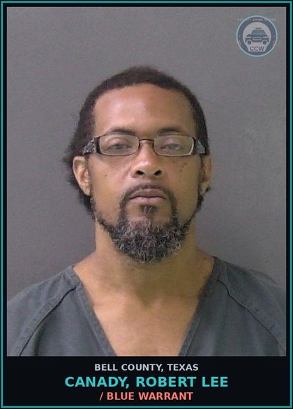 CCW arrest card for CANADY, ROBERT LEE in Bell County: / BLUE WARRANT