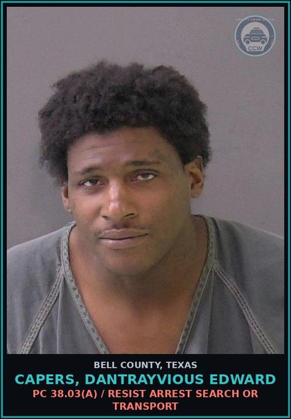 CCW arrest card for CAPERS, DANTRAYVIOUS EDWARD in Bell County: PC 38.03(a) / RESIST ARREST SEARCH OR TRANSPORT