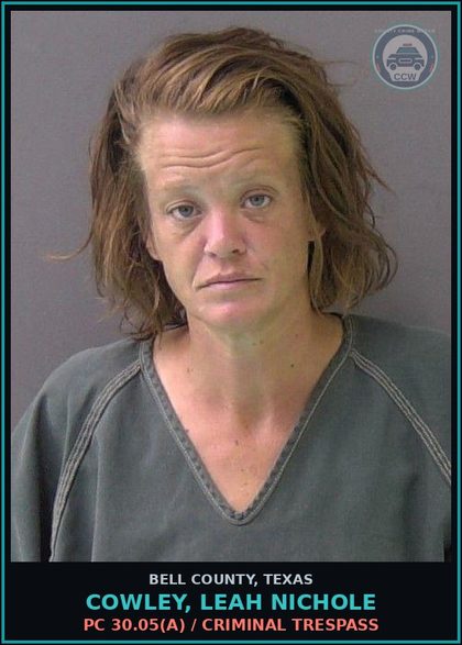 CCW arrest card for COWLEY, LEAH NICHOLE in Bell County: PC 30.05(a) / CRIMINAL TRESPASS