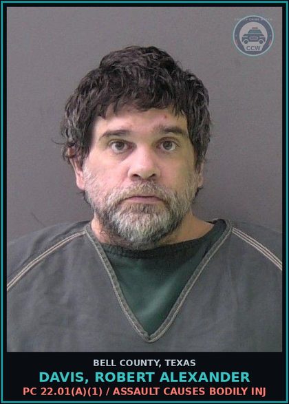 CCW arrest card for DAVIS, ROBERT ALEXANDER in Bell County: PC 22.01(a)(1) / ASSAULT CAUSES BODILY INJ