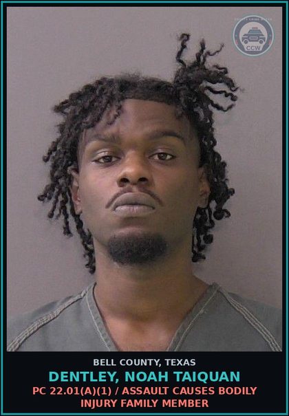 CCW arrest card for DENTLEY, NOAH TAIQUAN in Bell County: PC 22.01(a)(1) / ASSAULT CAUSES BODILY INJURY FAMILY MEMBER