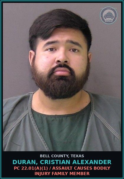 CCW arrest card for DURAN, CRISTIAN ALEXANDER in Bell County: PC 25.07(g) / VIOL BOND/PROTECTIVE ORDER