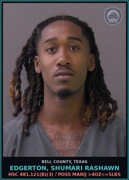 CCW arrest card for EDGERTON, SHUMARI RASHAWN in Bell County: HSC 481.121(b)(3) / POSS MARIJ >4OZ<=5LBS