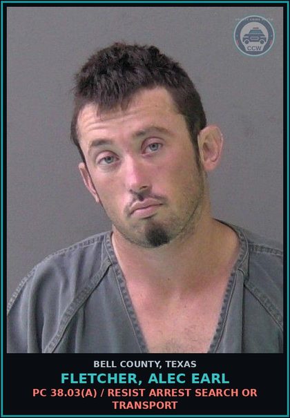 CCW arrest card for FLETCHER, ALEC EARL in Bell County: PC 38.03(a) / RESIST ARREST SEARCH OR TRANSPORT