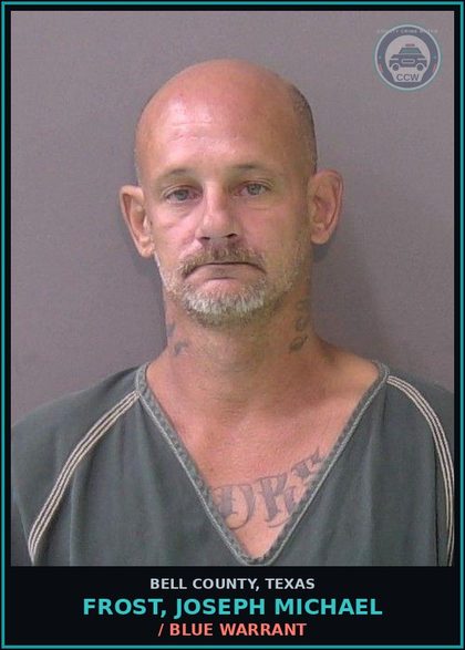 CCW arrest card for FROST, JOSEPH MICHAEL in Bell County: / BLUE WARRANT