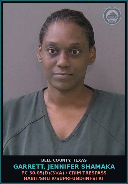 CCW arrest card for GARRETT, JENNIFER SHAMAKA in Bell County: PC 30.05(d)(3)(A) / CRIM TRESPASS HABIT/SHLTR/SUPRFUND/INFSTRT