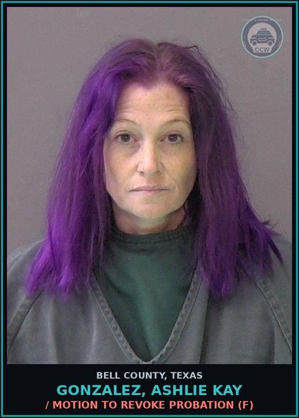 CCW arrest card for GONZALEZ, ASHLIE KAY in Bell County: / MOTION TO REVOKE PROBATION (F)