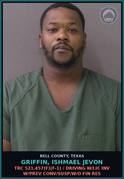 CCW arrest card for GRIFFIN, ISHMAEL JEVON in Bell County: TRC 521.457(f)(f-1) / DRIVING W/LIC INV W/PREV CONV/SUSP/W/O FIN RES