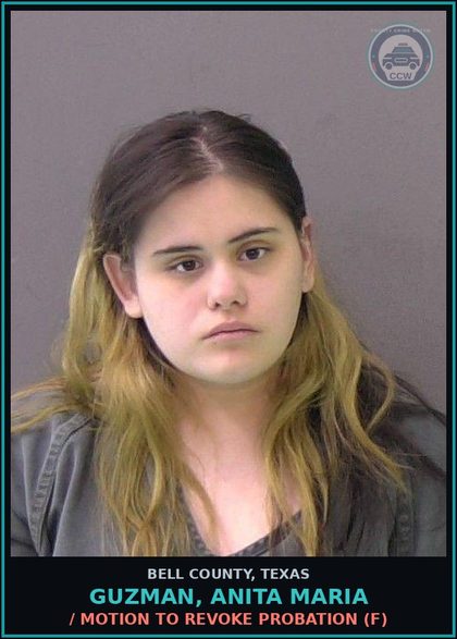 CCW arrest card for GUZMAN, ANITA MARIA in Bell County: / MOTION TO REVOKE PROBATION (F)