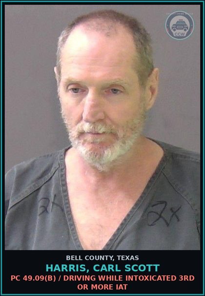 CCW arrest card for HARRIS, CARL SCOTT in Bell County: PC 49.09(b) / DRIVING WHILE INTOXICATED 3RD OR MORE IAT
