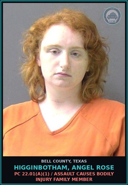 CCW arrest card for HIGGINBOTHAM, ANGEL ROSE in Bell County: PC 22.01(a)(1) / ASSAULT CAUSES BODILY INJURY FAMILY MEMBER
