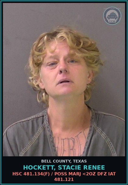 CCW arrest card for HOCKETT, STACIE RENEE in Bell County: HSC 481.134(f) / POSS MARJ <2OZ DFZ IAT 481.121