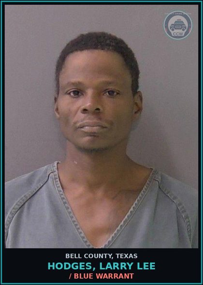 CCW arrest card for HODGES, LARRY LEE in Bell County: / BLUE WARRANT