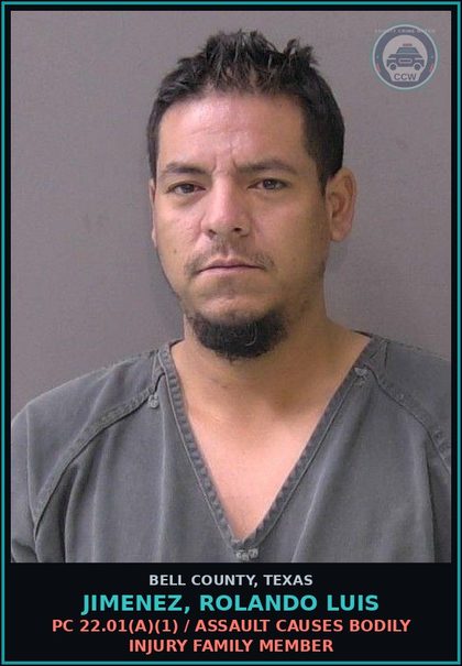 CCW arrest card for JIMENEZ, ROLANDO LUIS in Bell County: PC 22.01(a)(1) / ASSAULT CAUSES BODILY INJURY FAMILY MEMBER