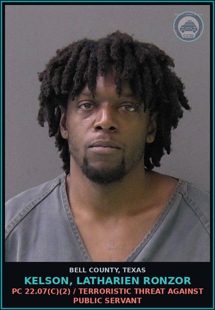 CCW arrest card for KELSON, LATHARIEN RONZOR in Bell County: PC 22.07(c)(2) / TERRORISTIC THREAT AGAINST PUBLIC SERVANT