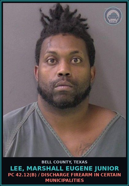 CCW arrest card for LEE, MARSHALL EUGENE JUNIOR in Bell County: PC 42.12(b) / DISCHARGE FIREARM IN CERTAIN MUNICIPALITIES