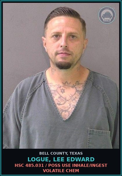 CCW arrest card for LOGUE, LEE EDWARD in Bell County: HSC 485.031 / POSS USE INHALE/INGEST VOLATILE CHEM
