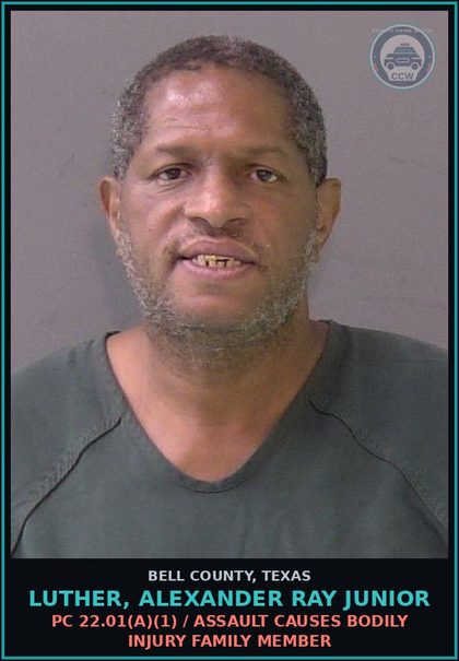 CCW arrest card for LUTHER, ALEXANDER RAY JUNIOR in Bell County: PC 22.01(a)(1) / ASSAULT CAUSES BODILY INJURY FAMILY MEMBER