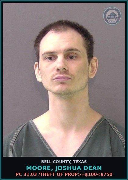 CCW arrest card for MOORE, JOSHUA DEAN in Bell County: PC 31.03 /THEFT OF PROP>=$100<$750