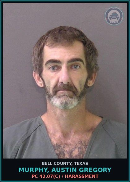 CCW arrest card for MURPHY, AUSTIN GREGORY in Bell County: PC 42.07(c) / HARASSMENT