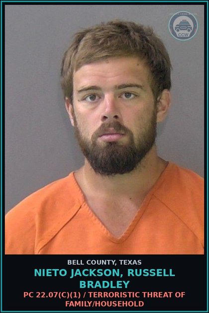 CCW arrest card for NIETO JACKSON, RUSSELL BRADLEY in Bell County: PC 22.07(c)(1) / TERRORISTIC THREAT OF FAMILY/HOUSEHOLD
