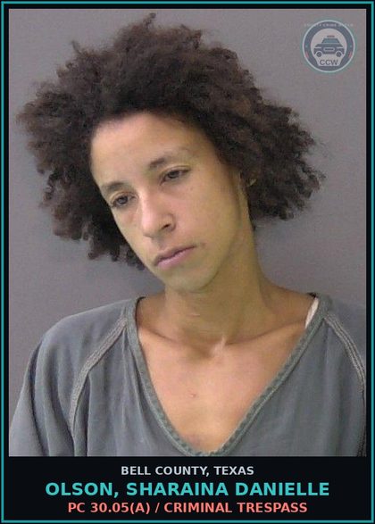 CCW arrest card for OLSON, SHARAINA DANIELLE in Bell County: PC 30.05(a) / CRIMINAL TRESPASS