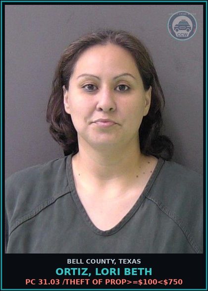CCW arrest card for ORTIZ, LORI BETH in Bell County: PC 31.03 /THEFT OF PROP>=$100<$750