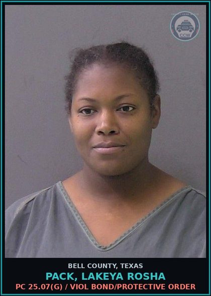 CCW arrest card for PACK, LAKEYA ROSHA in Bell County: PC 25.07(g) / VIOL BOND/PROTECTIVE ORDER