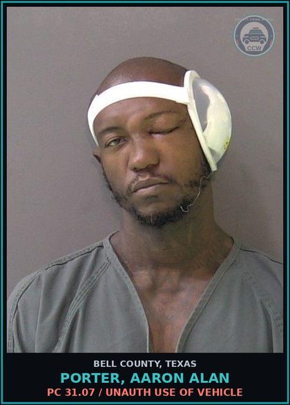 CCW arrest card for PORTER, AARON ALAN in Bell County: PC 31.07 / UNAUTH USE OF VEHICLE